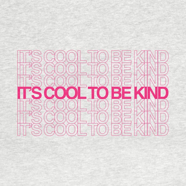 It's Cool To Be Kind by Taylor Thompson Art